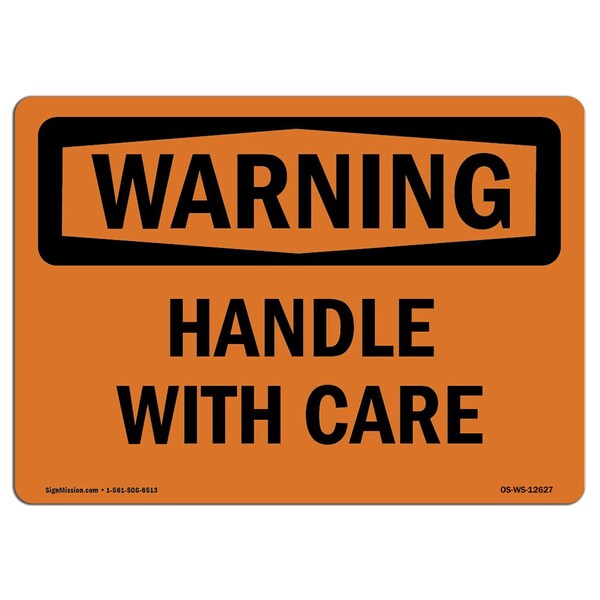 Safety Sign, OSHA WARNING, 7" Height, Aluminum, Handle With Care, Landscape